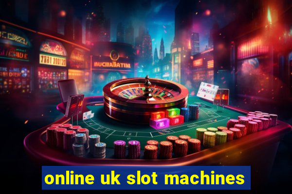 online uk slot machines