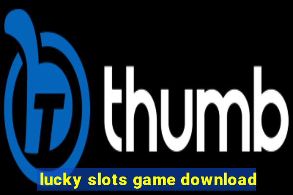 lucky slots game download