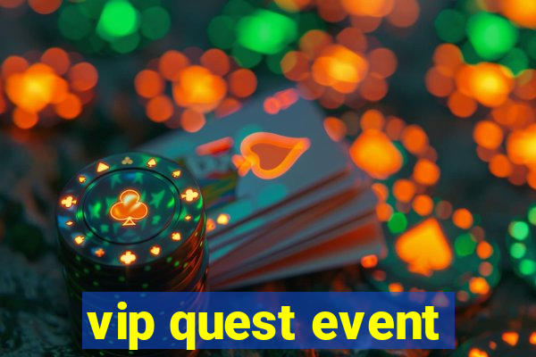 vip quest event