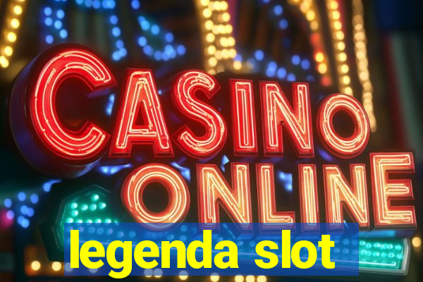 legenda slot