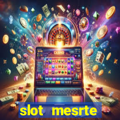 slot  mesrte