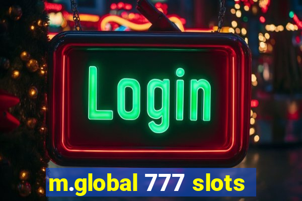 m.global 777 slots