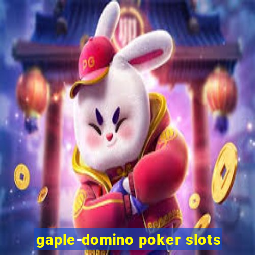 gaple-domino poker slots