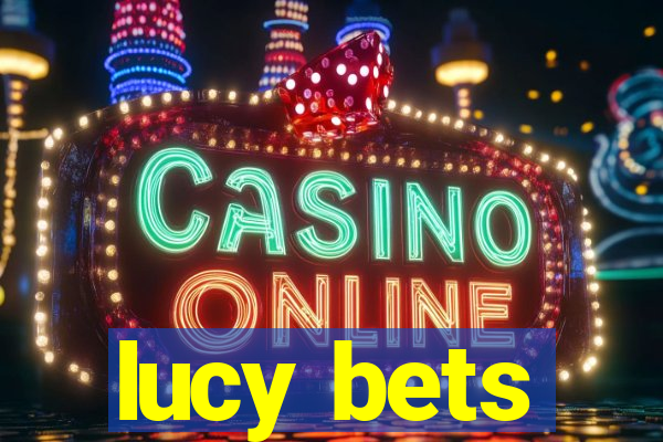 lucy bets