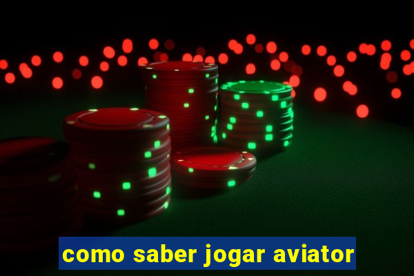 como saber jogar aviator