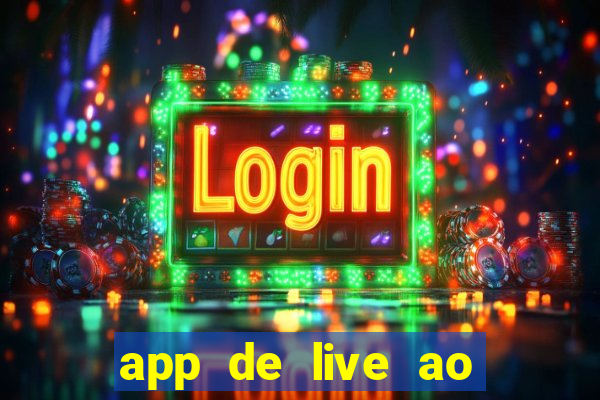 app de live ao vivo 18