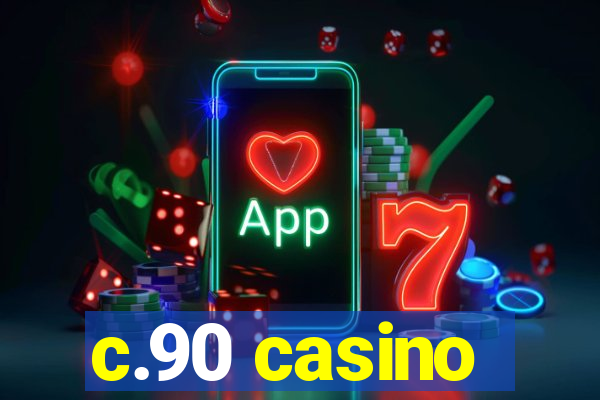 c.90 casino