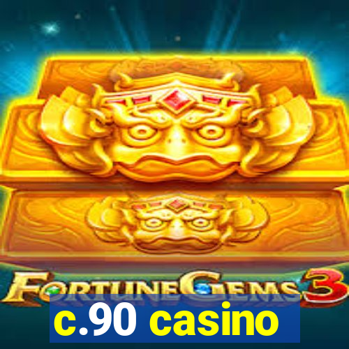 c.90 casino