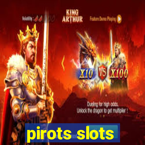 pirots slots