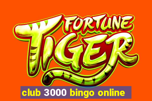 club 3000 bingo online