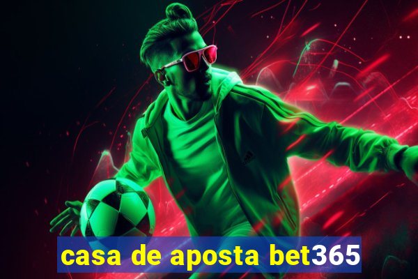 casa de aposta bet365