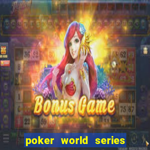 poker world series of poker