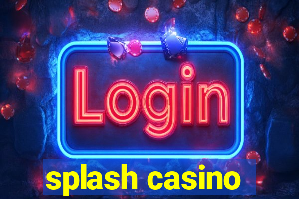 splash casino