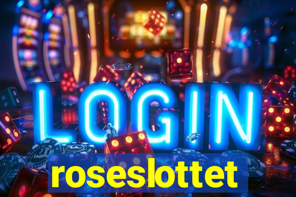 roseslottet