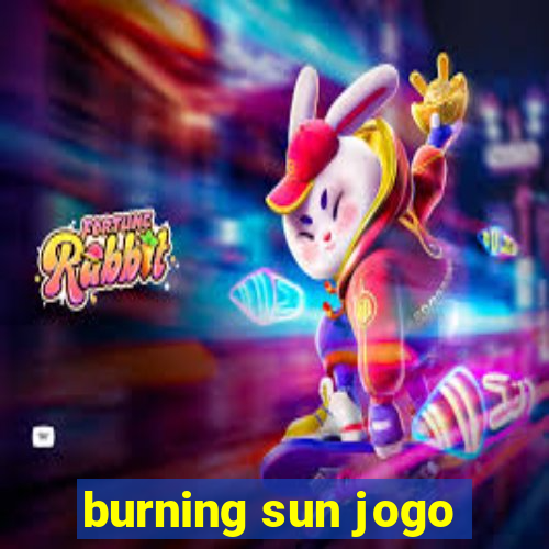 burning sun jogo