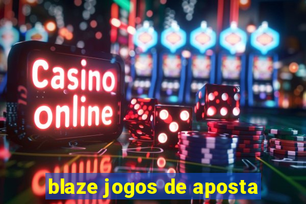 blaze jogos de aposta