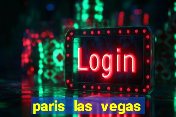 paris las vegas hotel and casino