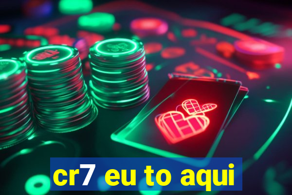 cr7 eu to aqui