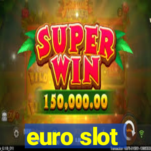 euro slot