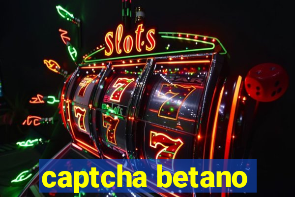 captcha betano