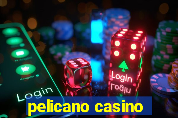 pelicano casino