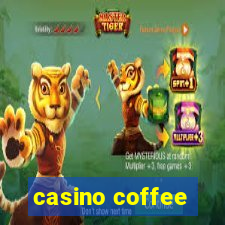 casino coffee