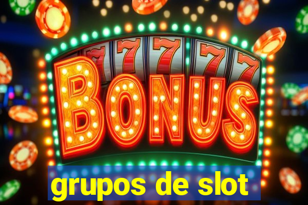 grupos de slot