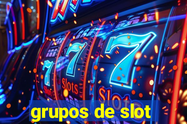 grupos de slot