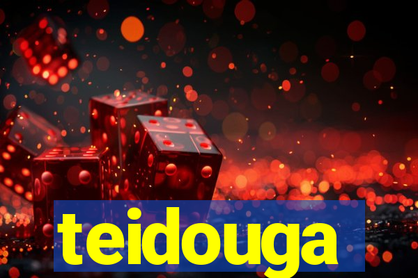 teidouga