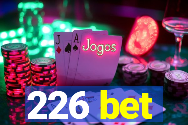 226 bet