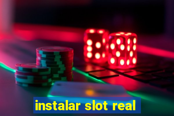 instalar slot real