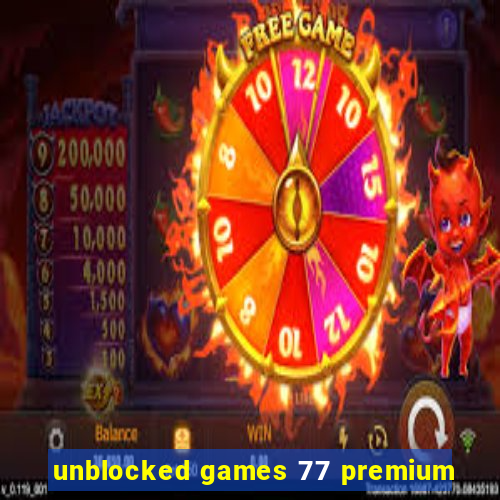 unblocked games 77 premium