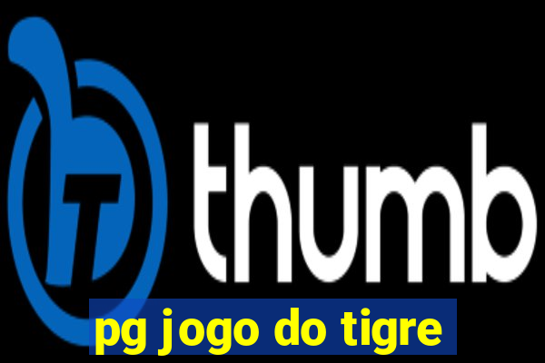 pg jogo do tigre