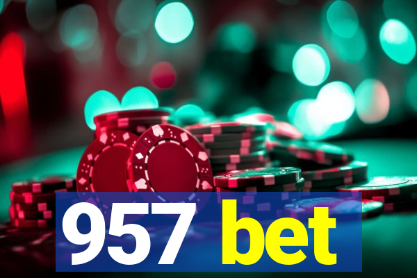 957 bet