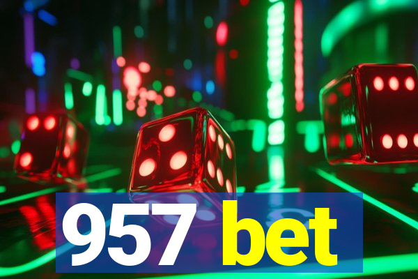 957 bet