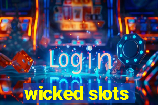 wicked slots