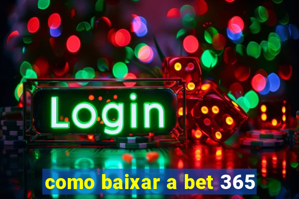 como baixar a bet 365