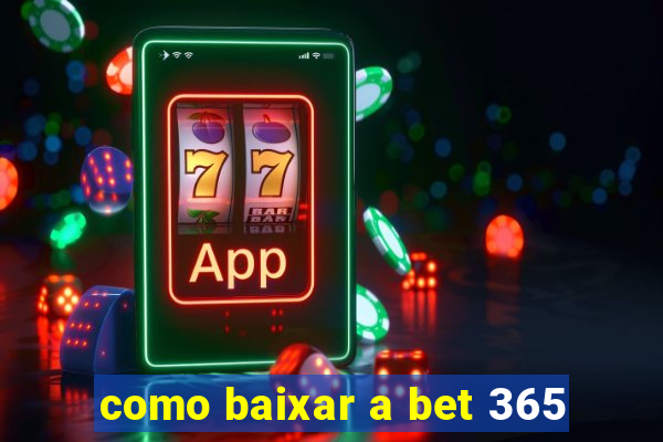 como baixar a bet 365