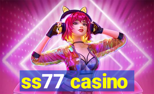 ss77 casino