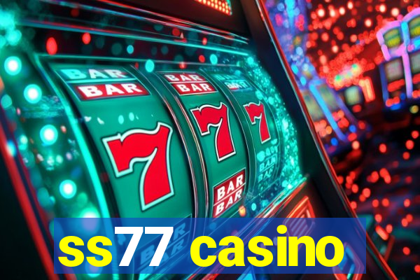 ss77 casino