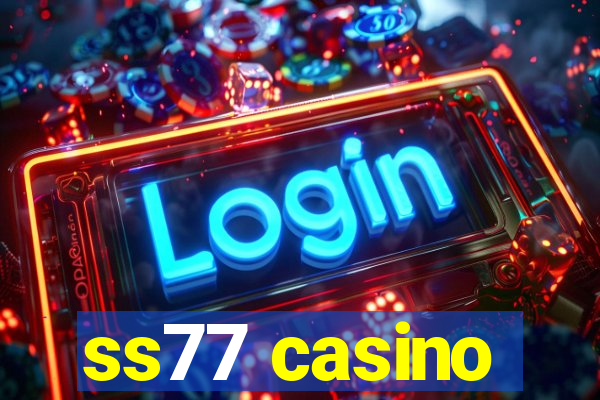 ss77 casino