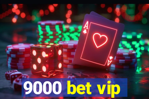 9000 bet vip