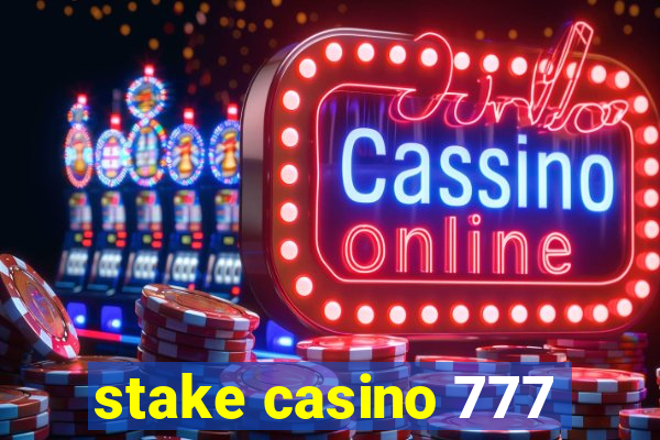 stake casino 777