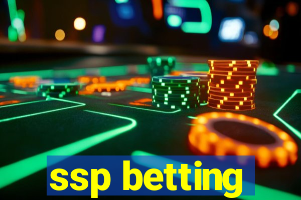 ssp betting