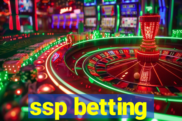 ssp betting