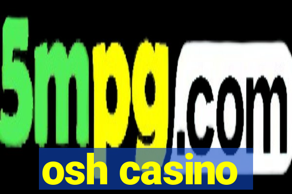 osh casino