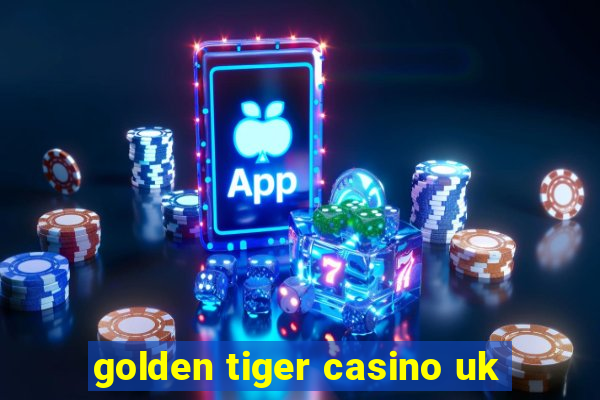 golden tiger casino uk