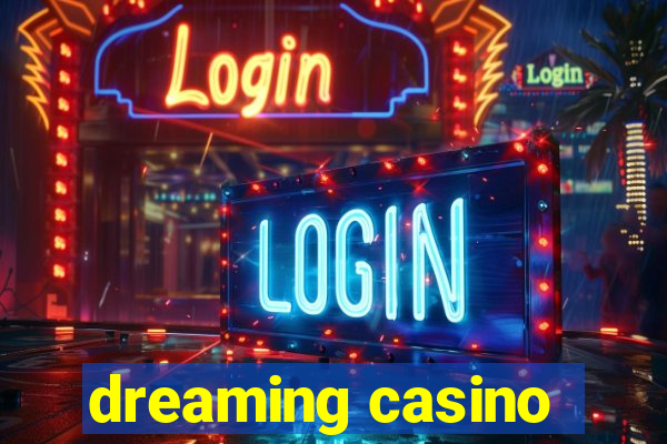 dreaming casino