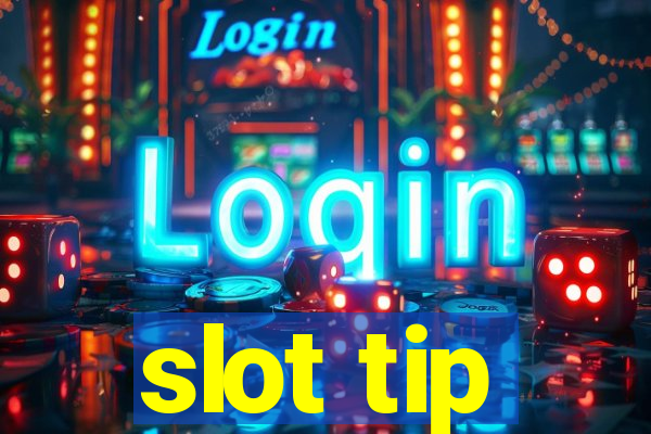 slot tip