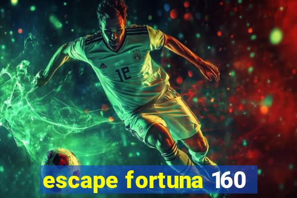 escape fortuna 160